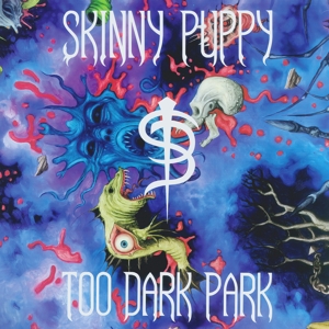 Too Dark Park by Skinny Puppy