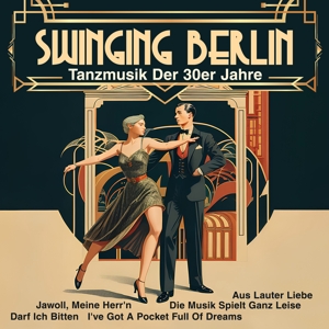 Swinging Berlin - Tanzmusik Der 30er Jahre by Goldene Sieben