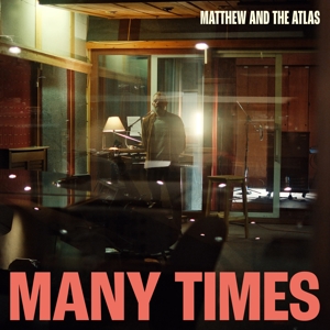 Many Times by Matthew & the Atlas