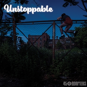 Unstoppable by 45 Adapters