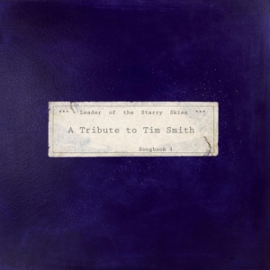 Leader of the Starry Skies - a Tribute To Tim Smith