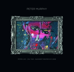 Peter Live Vol. 2 Blender Theater Nyc 2008 by Murphy, Peter