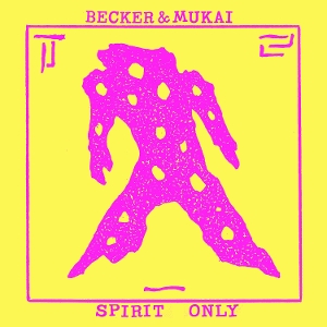 Spirit Only by Becker & Mukai