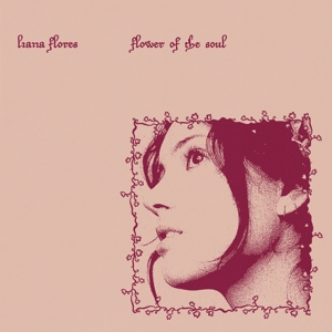 Flower of the Soul by Flores, Liana