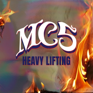 Heavy Lifting by Mc5