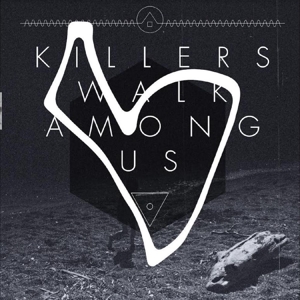 Killers Walk Among Us by Killers Walk Among Us