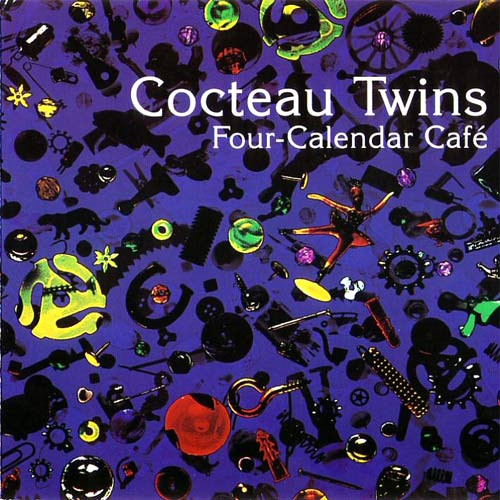 Four-Calendar Cafe by Cocteau Twins