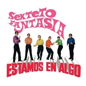 Estamos En Algo by Sexteto Fantasia