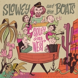Slowey Goes West by Slowey and the Boats