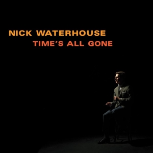 Time's All Gone by Waterhouse, Nick