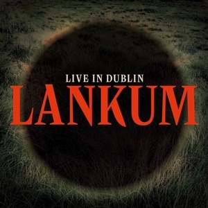 Live In Dublin by Lankum