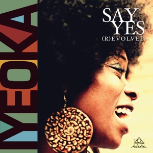 Say Yes (R)Evolved by Iyeoka