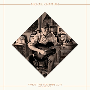 Who's This Yorkshire Guy? (Live In Brighton, 2015) by Chapman, Michael