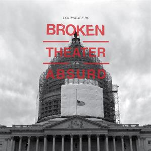 Broken In the Theater of the Absurd by Insurgence Dc