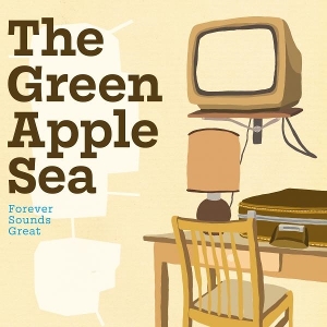 Forever Sounds Great by Green Apple Sea