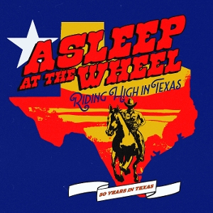 Riding High In Texas by Asleep At the Wheel