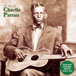 Best of Charlie Patton by Patton, Charlie