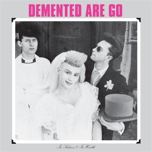 In Sickness and In Health by Demented Are Go