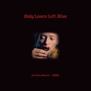 Only Lovers Left Alive by Squrl & Jozef Van ...