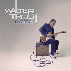 Blues For the Modern Daze by Trout, Walter