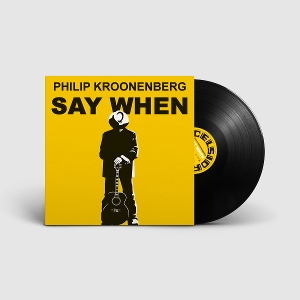 Say When by Kroonenberg, Philip