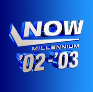Now-Millennium 2002-2003