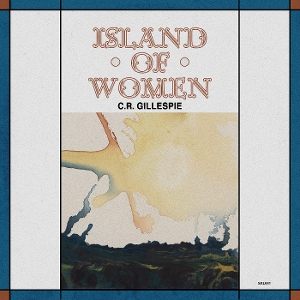 Island of Women by Gillespie, C.R.