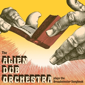Plays the Breadminster Songbook by Alien Dub Orchestra