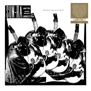 Holiday For Soul Dance by Sun Ra and His Astro I...