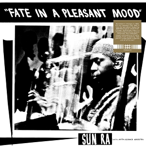 Fate In a Pleasant Mood by Sun Ra and His Myth Sc...