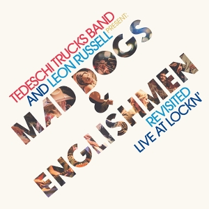 Mad Dogs & Englishmen Revisited Live At Lockn' by Tedeschi Trucks Band &...