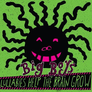 Lullabies Help the Brain Grow by Big Boys
