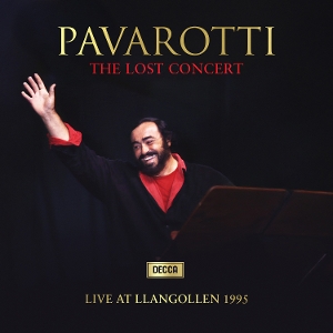 The Lost Concert - Live At Llangollen 1995 by Pavarotti, Luciano