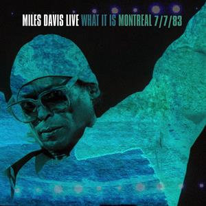 What It is: Montreal 7/7/83 by Davis, Miles