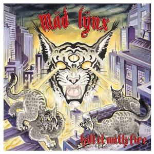 Kill It With Fire by Mad Lynx