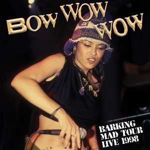 Barking Mad Tour- Live 1998 by Bow Wow Wow