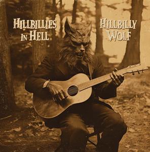 Hillbillies In Hell: Hillbilly Wolf (1952-1972) by V/A