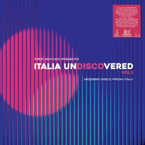 Fred Ventura Presents Italia Undiscovered Vol.1 - Modern Disco From Italy by V/A