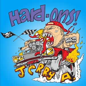 7-You Won't Shut Up by A, Jerry & the Hard-Ons