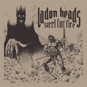 Steel For Fire by Ladon Heads