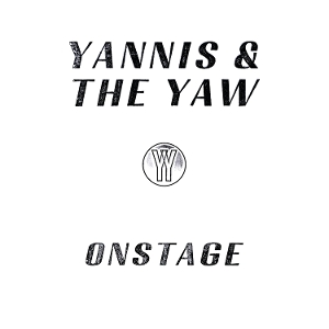 Onstage by Yannis & the Yaw