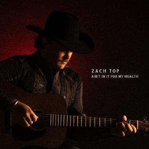 Ain't In It For My Health by Top, Zach