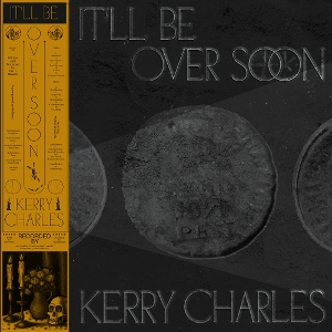 It'll Be Over Soon by Charles, Kerry
