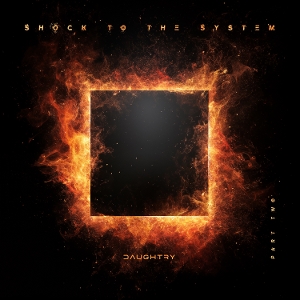 Shock To the System (Part Two) by Daughtry