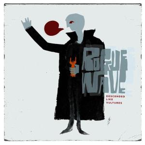 Descended Like Vultures by Rogue Wave