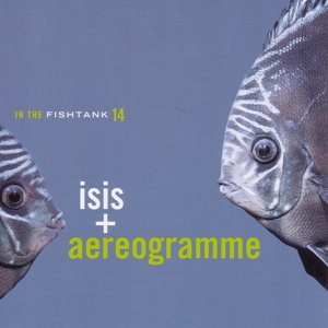 In the Fishtank by Isis + Aereogramme
