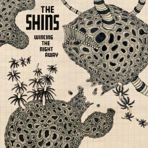 Wincing the Night Away by Shins, the