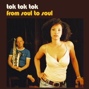 From Soul To Soul by Tok Tok Tok
