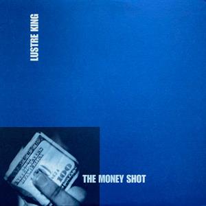Money Shot by Lustre Kings
