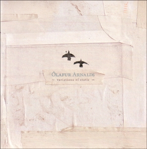 Variantions of Static by Arnalds, Olafur